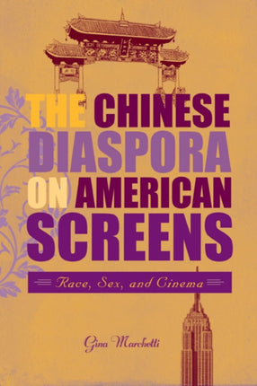 The Chinese Diaspora on American Screens: Race, Sex, and Cinema