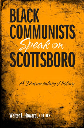 Black Communists Speak on Scottsboro: A