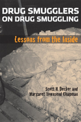 Drug Smugglers on Drug Smuggling: Lessons from