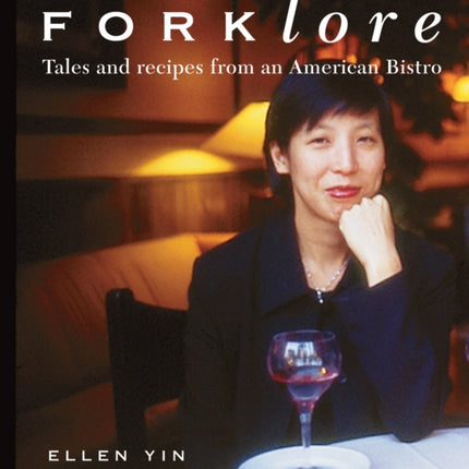 Forklore: Recipes and Tales from an American Bistro