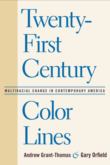 Twenty-First Century Color Lines: Multiracial