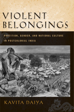 Violent Belongings: Partition, Gender, and