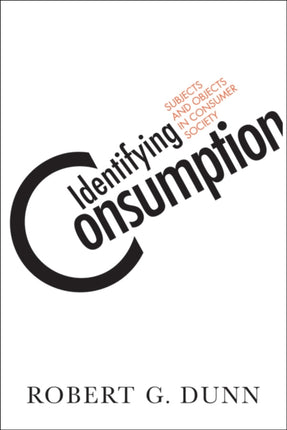 Identifying Consumption: Subjects and Objects in
