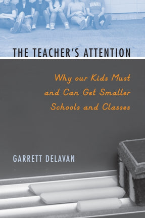 The Teacher's Attention: Why Our Kids Must and