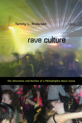 Rave Culture: The Alteration and Decline of a
