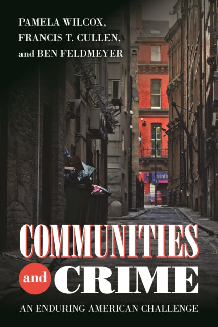 Communities and Crime: An Enduring American Challenge