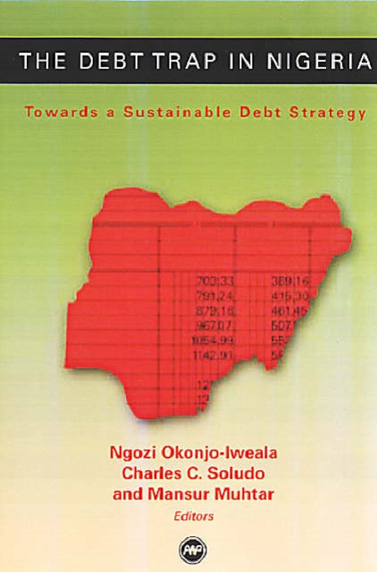 The Debt Trap In Nigeria: Towards a Sustainable Debt Strategy