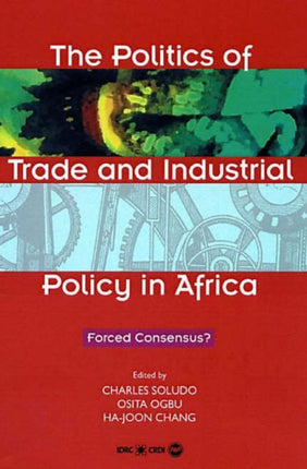 The Politics Of Trade And Industrial Policy In