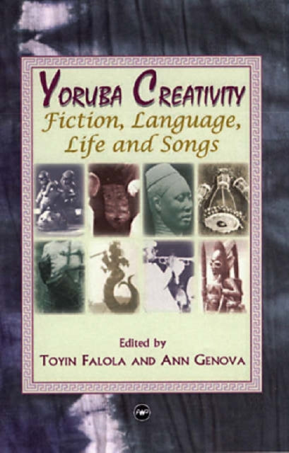 Yoruba Creativity: Fiction, Language and Songs