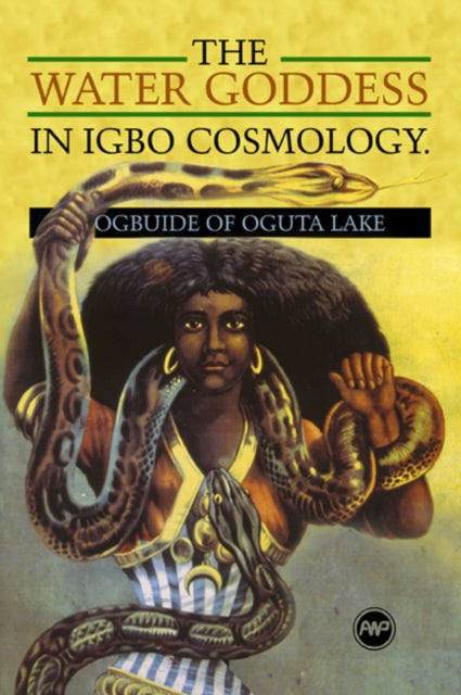 The Water Goddess In Igbo Cosmology: Ogbuide of