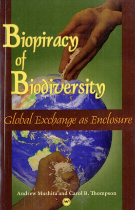 Biopiracy Of Biodiversity: Global Exchange as Enclosure