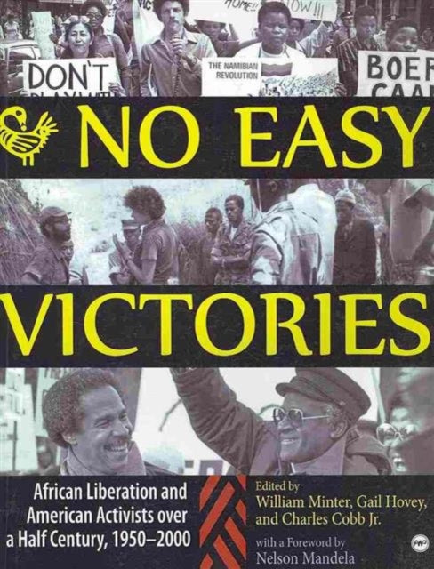 No Easy Victories: African Liberation and American Activists over a Half-Century, 1950-2000