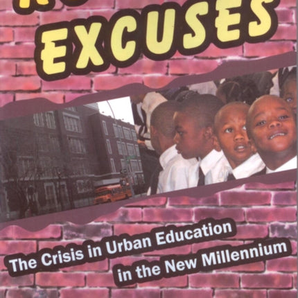 No Excuses: The Crisis in Urban Education in the New Millenium