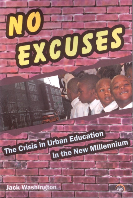 No Excuses: The Crisis in Urban Education in the New Millenium