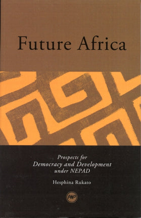 Future Africa: Prospects for Democracy and Development under NEPAD