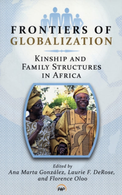 Frontiers Of Globalization: Kinship and Family Structures in Africa