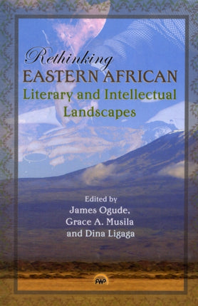 Rethinking Eastern African Literary And Intellectual Landscapes