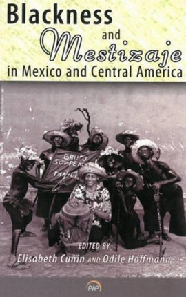 Blackness And Mestizaje In Mexico And Central America