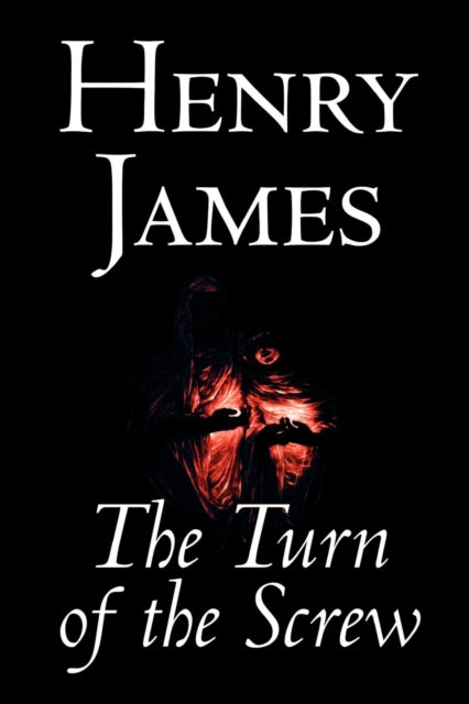 The Turn of the Screw by Henry James, Fiction, Classics