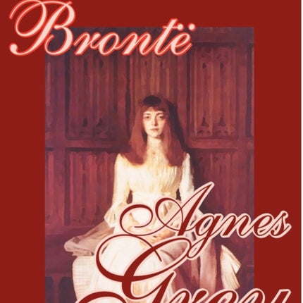 Agnes Grey by Anne Bronte, Fiction, Classics