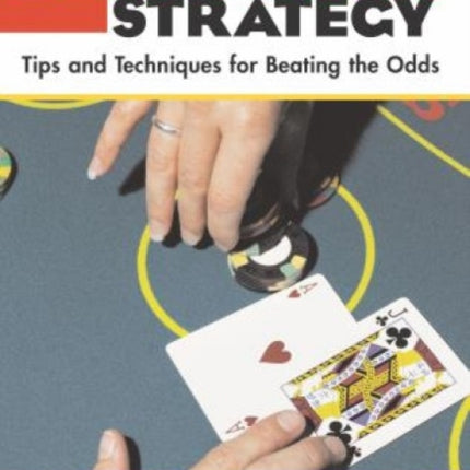 Blackjack Strategy: Tips And Techniques For