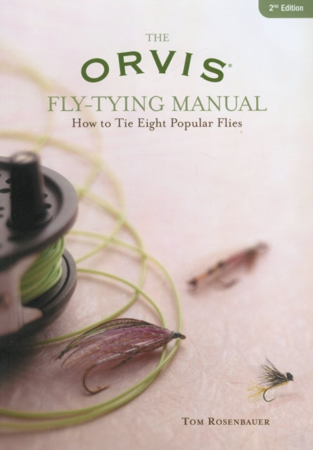 Orvis Fly-Tying Manual: How To Tie Eight Popular Flies