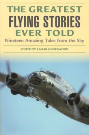 Greatest Flying Stories Ever Told: Nineteen
