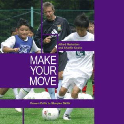 Make Your Move: Proven Drills To Sharpen Skills