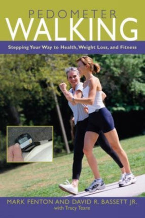 Pedometer Walking: Stepping Your Way To Health, Weight Loss, And Fitness