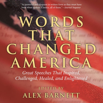 Words That Changed America: Great Speeches That