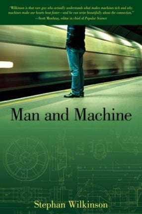 Man and Machine: The Best Of Stephan Wilkinson