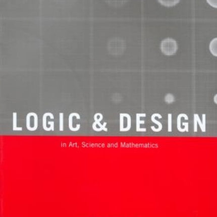 Logic and Design, Revised: In Art, Science, and