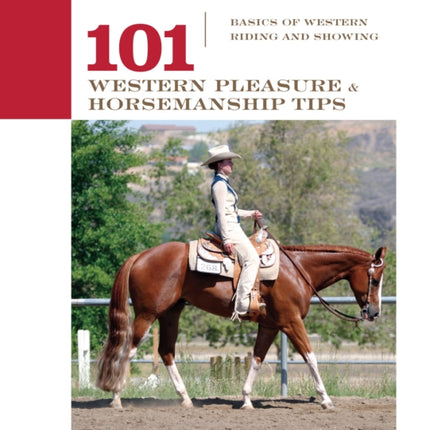 101 Western Pleasure and Horsemanship Tips: