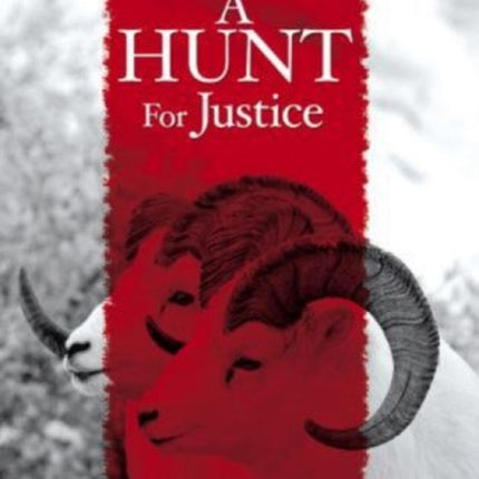 Hunt for Justice: The True Story Of A Woman Undercover Wildlife Agent