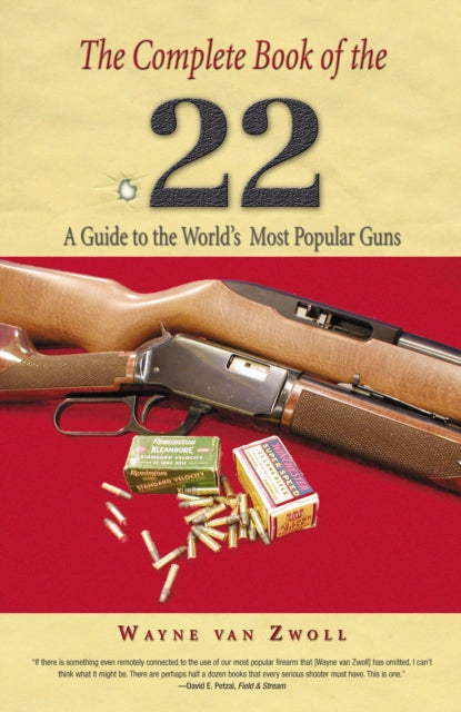Complete Book of the .22: A Guide To The World's