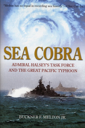 Sea Cobra: Admiral Halsey's Task Force and the Great Pacific Typhoon