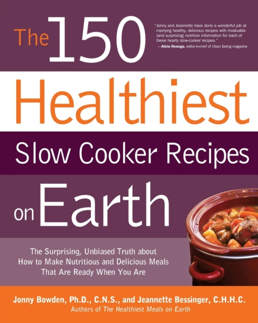 The 150 Healthiest Slow Cooker Recipes on Earth: