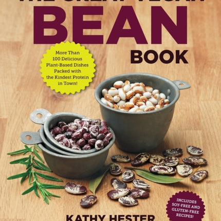 The Great Vegan Bean Book: More than 100 Delicious Plant-Based Dishes Packed with the Kindest Protein in Town!