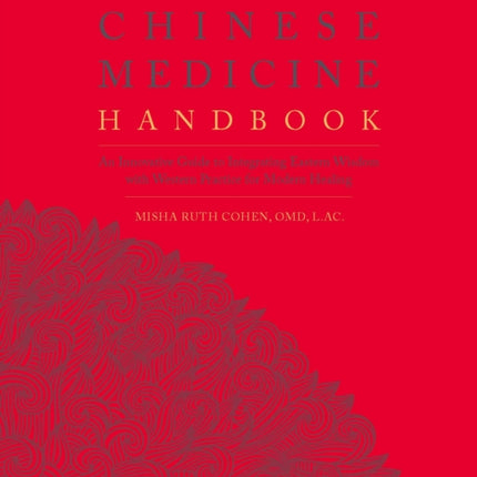 The New Chinese Medicine Handbook: An Innovative