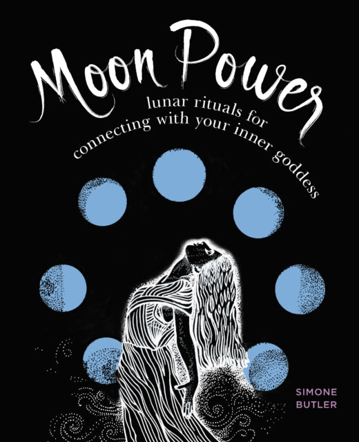 Moon Power Lunar Rituals for Connecting with Your Inner Goddess