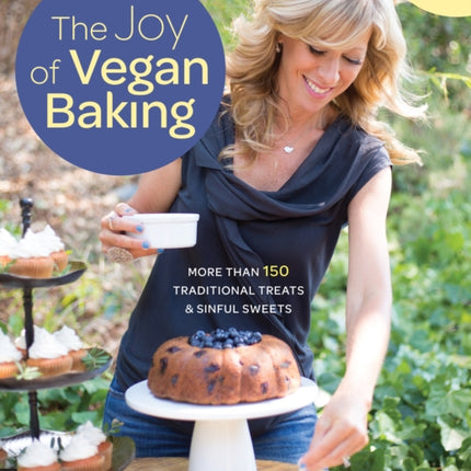 The Joy of Vegan Baking, Revised and Updated Edition: More than 150 Traditional Treats and Sinful Sweets