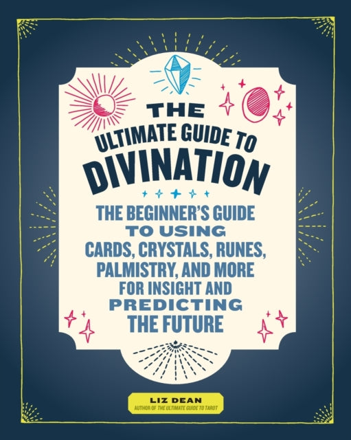 The Ultimate Guide to Divination