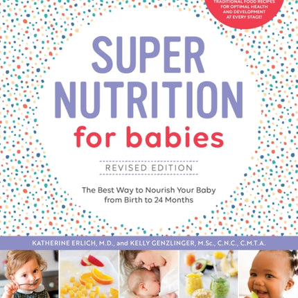 Super Nutrition for Babies, Revised Edition: The Best Way to Nourish Your Baby from Birth to 24 Months