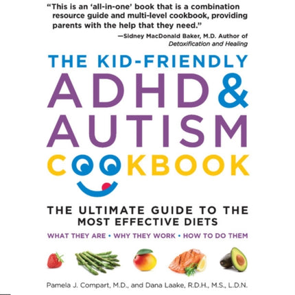 The Kid-Friendly ADHD & Autism Cookbook, 3rd edition: The Ultimate Guide to the Most Effective Diets -- What they are - Why they work - How to do them