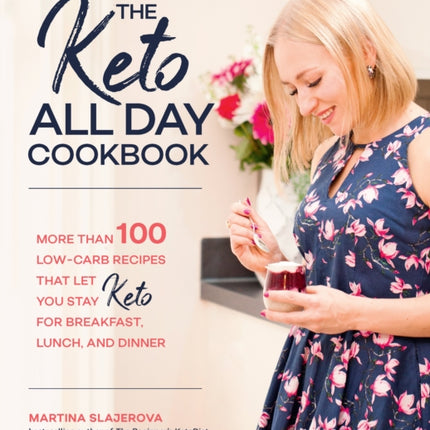 The Keto All Day Cookbook