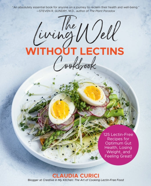 The Living Well Without Lectins Cookbook 125