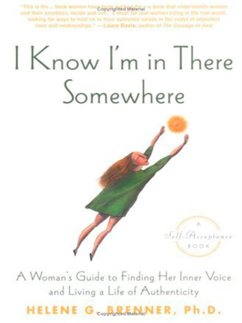 I Know I'm in There Somewhere: A Woman's Guide to