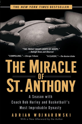 The Miracle of St. Anthony: A Season with Coach Bob Hurley and Basketball's Most Improbable Dynasty