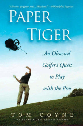 Paper Tiger: An Obsessed Golfer's Quest to Play