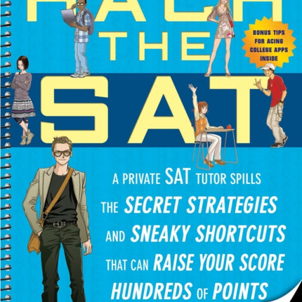 Hack the SAT: Strategies and Sneaky Shortcuts That Can Raise Your Score Hundreds of Points